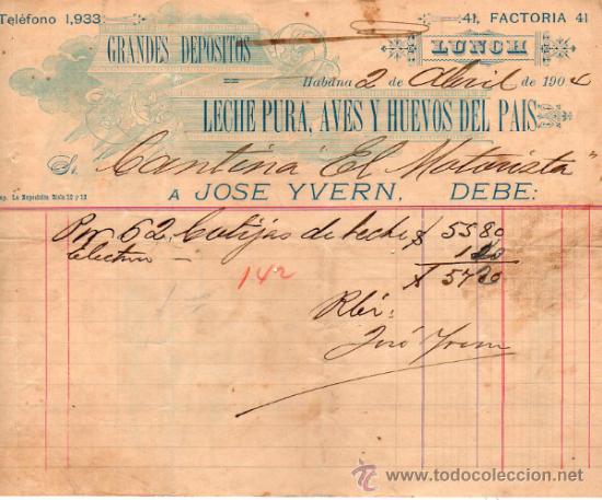 Facturas antiguas: FACTURA DE JOS&Eacute; YVERN. GRANDES DEPOSITOS DE LECHE PURA, AVES Y HUEVOS DEL PAIS. HABANA. 1904.