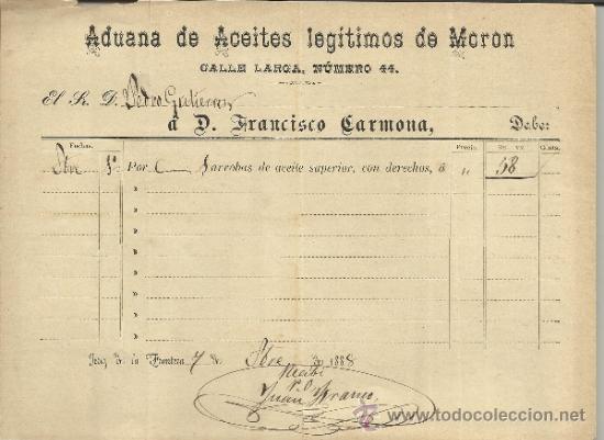 Fatture antiche: FACTURA DE FRANCISCO CARMONA. ADUANA DE ACEITES LEG&Iacute;TIMOS DE MOR&Oacute;N. JEREZ DE LA FRONTERA. C&Aacute;DIZ.1888