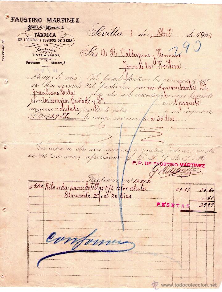 Old Invoices: FACTURA DE FAUSTINO MARTINEZ. F&Aacute;BRICA DE TORCIDOS Y TEJIDOS DE SEDA EN CINTERIA. SEVILLA. 1904.