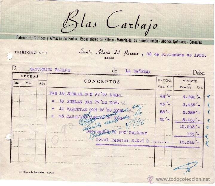 Facturas antiguas: FACTURA DE BLAS CARBAJO. F&Aacute;BRICA DE CURTIDOS Y ALMAC&Eacute;N DE PIELES. SANTA MAR&Iacute;A DEL P&Aacute;RAMO(LE&Oacute;N). 1955