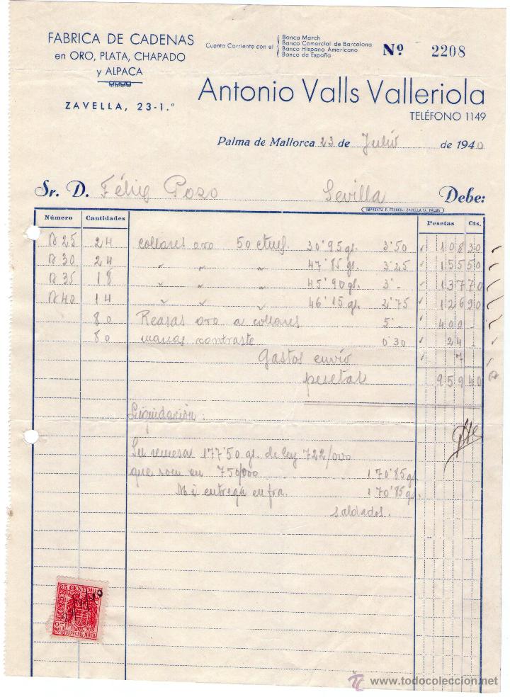 Factures anciennes: FACTURA ANTONIO VALLS VALLERIOLA. F&Aacute;BRICA DE CADENAS EN ORO, PLATA, CHAPADO. PALMA DE MALLORCA. 1940