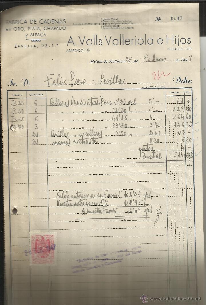 Alte Rechnungen: FACTURA DE A. VALLS VALLERIOLA E HIJOS. F&Aacute;BRICA DE CADENAS DE ORO, PLATA. PALMA DE MALLORCA. 1947