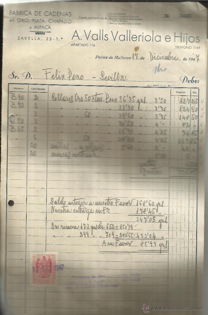 Alte Rechnungen: FACTURA DE A. VALLS VALLERIOLA E HIJOS. F&Aacute;BRICA DE CADENAS DE ORO, PLATA. PALMA DE MALLORCA. 1947
