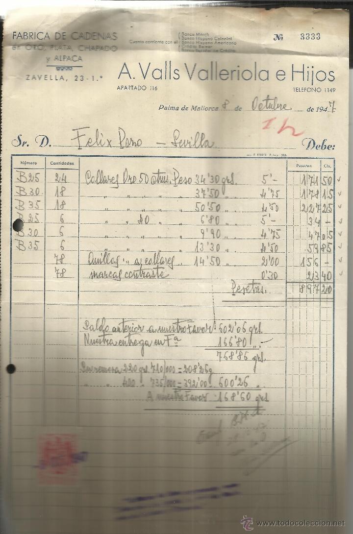Alte Rechnungen: FACTURA DE A. VALLS VALLERIOLA E HIJOS. F&Aacute;BRICA DE CADENAS DE ORO, PLATA. PALMA DE MALLORCA. 1947
