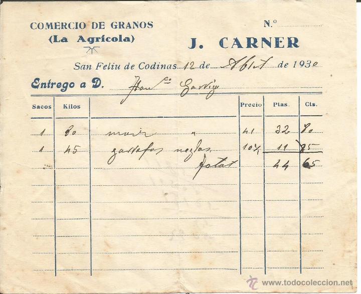 Factures anciennes: FACTURA RECIBO COMERCIO DE GRANOS LA AGRICOLA - J. CARNER - SAN FELIU DE CODINAS - BARCELONA 1930 -