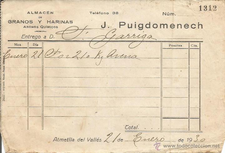 Factures anciennes: FACTURA ALMACEN DE GRANOS Y HARINAS J. PUIGDOMENECH - ATMETLLA DEL VALLES 1930