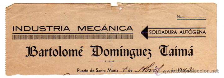 Factures anciennes: MEMBRETE DE FACTURA. BARTOLOM&Eacute; DOM&Iacute;NGUEZ. INDUSTRIA MEC&Aacute;NICA. PUERTO DE SANTA MAR&Iacute;A.