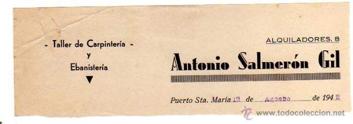 Factures anciennes: MEMBRETE DE FACTURA. ANTONIO SALMER&Oacute;N GIL. TALLER CARPINTER&Iacute;A Y EBANISTER&Iacute;A. PUERTO DE SANTA MAR&Iacute;A.