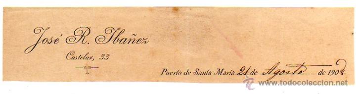 Alte Rechnungen: MEMBRETE DE FACTURA. JOS&Eacute; R. IBA&Ntilde;EZ. 21 AGOSTO 1908. PUERTO DE SANTA MAR&Iacute;A.