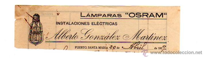 Factures anciennes: MEMBRETE DE FACTURA. ALBERTO GONZ&Aacute;LEZ MART&Iacute;NEZ. L&Aacute;MPARAS ``OSRAM&acute;&acute;. PUERTO DE SANTA MAR&Iacute;A.
