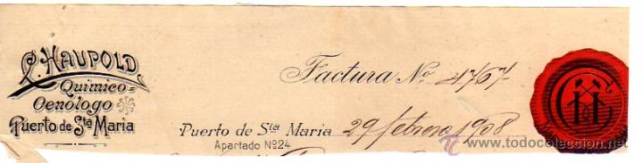 Factures anciennes: MEMBRETE DE FACTURA. C. HAUPOLD. QU&Iacute;MICO-OEN&Oacute;LOGO. 1908. PUERTO DE SANTA MAR&Iacute;A.