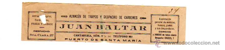 Factures anciennes: MEMBRETE DE FACTURA. JUAN BALTAR. ALMAC&Eacute;N DE TRAPOS Y DESPACHO DE CARBONES. PUERTO DE SANTA MAR&Iacute;A.