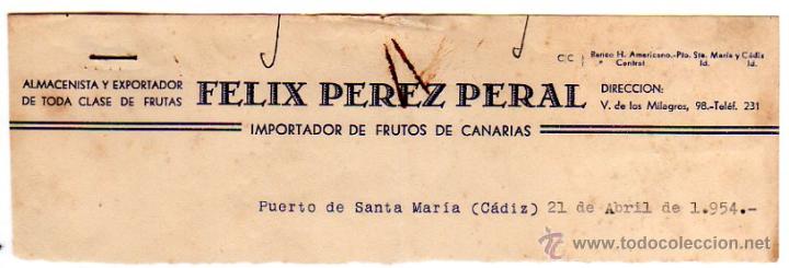 Fatture antiche: MEMBRETE DE FACTURA. FELIX PEREZ PERAL. IMPORTADOR FRUTOS DE CANARIAS. 1954. PUERTO DE SANTA MAR&Iacute;A.
