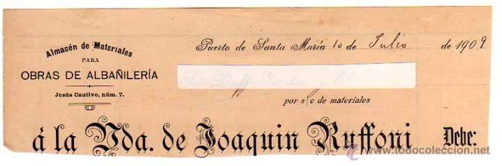 Alte Rechnungen: MEMBRETE DE FACTURA. VDA. DE JOAQUIN RUFFONI. ALMAC&Eacute;N DE MATERIALES. 1909. PUERTO DE SANTA MAR&Iacute;A.