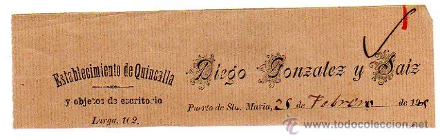Alte Rechnungen: MEMBRETE DE FACTURA. DIEGO GONZ&Aacute;LEZ Y SAIZ. ESTABLECIMIENTO DE QUINCALLA. PUERTO DE SANTA MAR&Iacute;A.