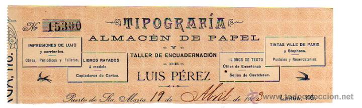 Alte Rechnungen: MEMBRETE DE FACTURA. LUIS P&Eacute;REZ. TIPOGRAF&Iacute;A Y ALMAC&Eacute;N DE PAPEL. PUERTO DE SANTA MAR&Iacute;A.