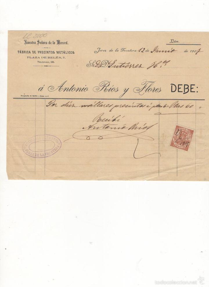 Old Invoices: FACTURA. NUESTRA SE&Ntilde;ORA DE LA MERCED, FABRICA DE PRECINTOS METALICOS, JEREZ , 1907.