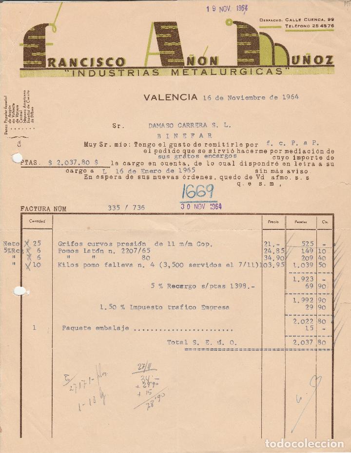 Factures anciennes: FACTURA. FRANCISCO A&Ntilde;ON MU&Ntilde;OZ. INDUSTRIAS METAL&Uacute;RGICA. VALENCIA. 1964.