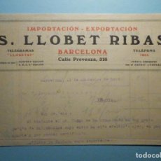 Facturas antiguas: FACTURA - S. LLOBET RIBAS - IMPORTACIÓN - EXPORTACIÓN - PROVENZA, 316 - BARCELONA - AÑO 1918