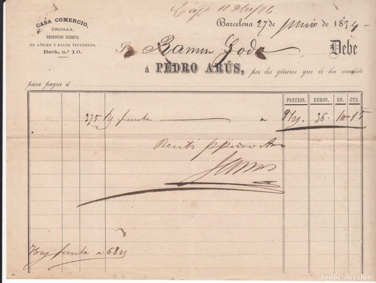 Facturas antiguas: 1874 FACTURA DE CASA COMERCIO - DROGAS - DE PEDRO AR&Uacute;S EN BARCELONA - Foto 1