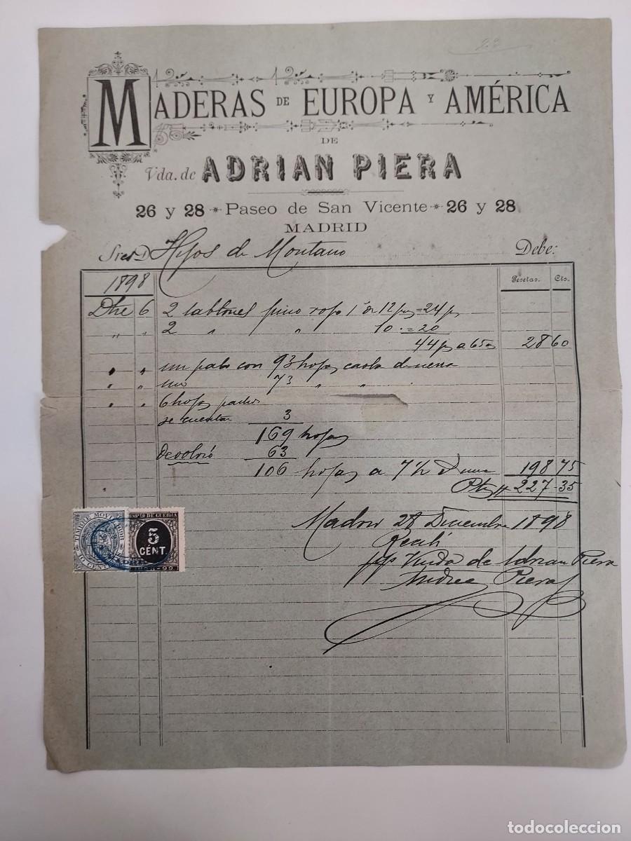 Facturas antiguas: FACTURA A&Ntilde;O 1898 MADRID. MADERAS DE EUROPA Y AMERICA VDA DE ADRIAN PIERA, SAN VICENTE. HIJOS MONTANO