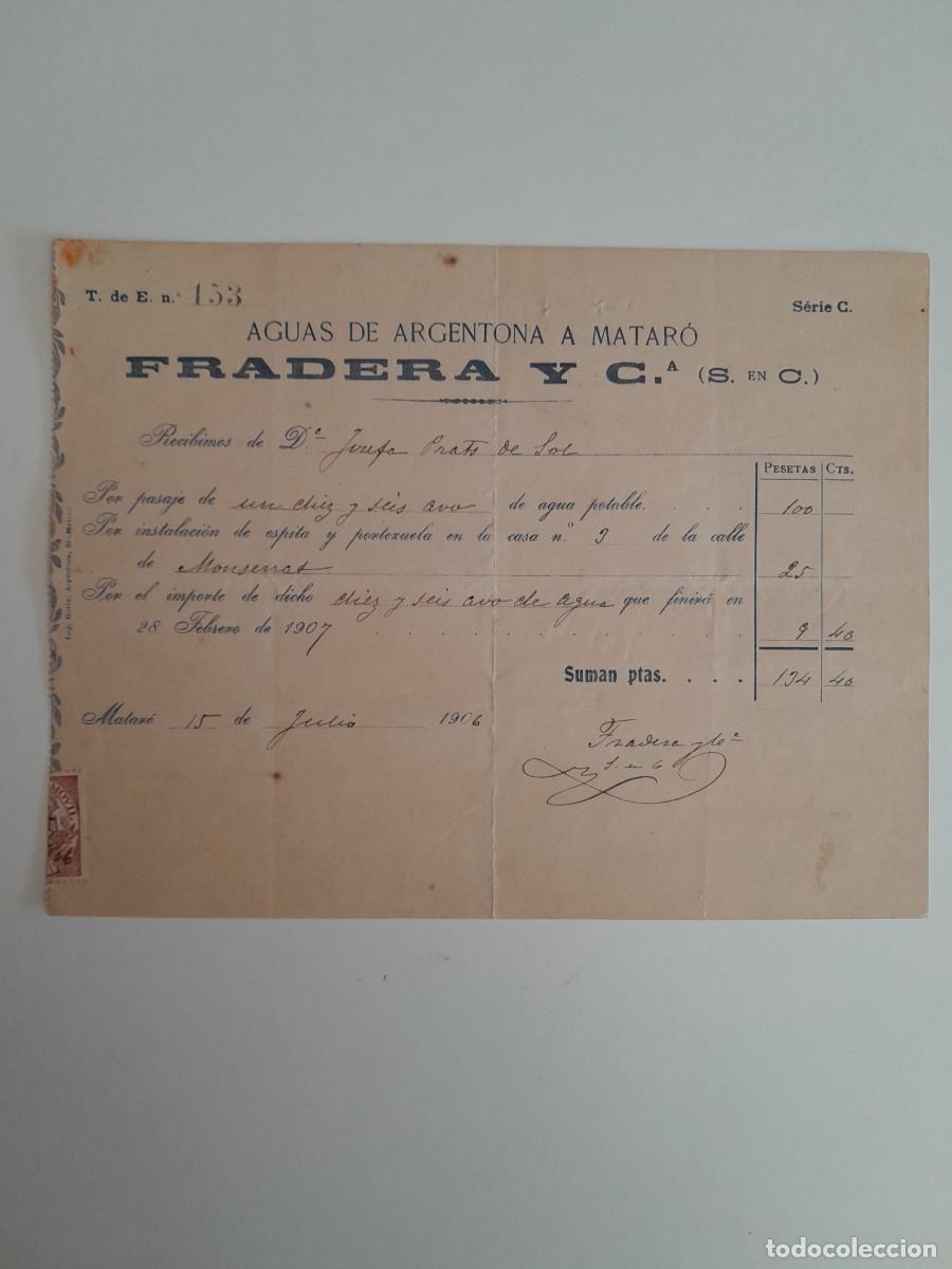 Facturas antiguas: RECIBO DE AGUAS DE ARGENTONA A MATAR&Oacute; FRADERA Y CIA (MATAR&Oacute;, 15 JULIO 1906)