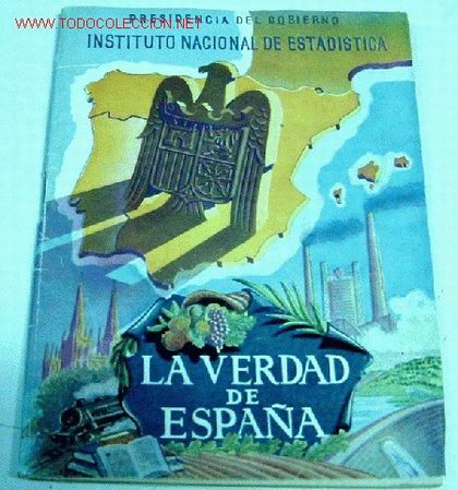Folletos de turismo: LA VERDAD DE ESPA&Ntilde;A(DATOS ESTAD&Iacute;STICOS) - Instituto Nacional de Estad&iacute;stica, Madrid 1948 11&acute;5 x 15,