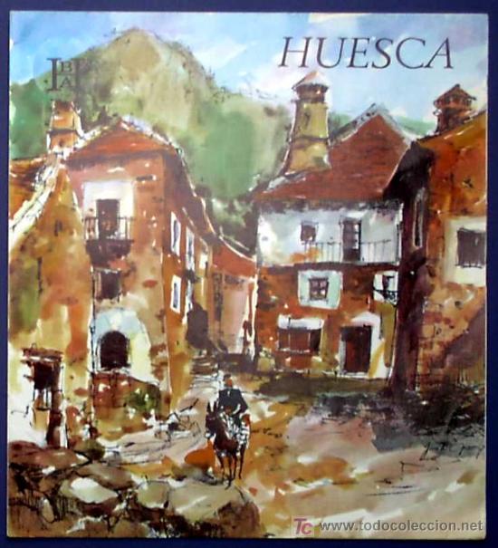 Folletos de turismo: HUESCA. EDITADO POR EL BANCO HISPANO AMERICANO EN 1968/69. FISA ESCUDO DE ORO
