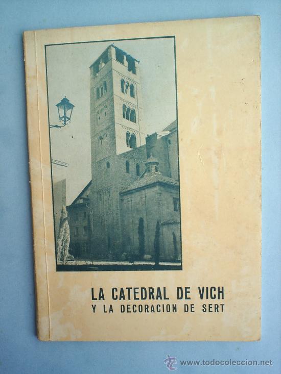 Folletos de turismo: LA CATEDRAL DE VICH y la decoracion de SERT--1968