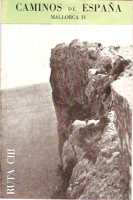 Brochures de tourisme: CAMINOS DE ESPA&Ntilde;A,  RUTAS TURISTICAS, CON FOTOS A&Ntilde;OS 50,  RUTA MALLORCA IV