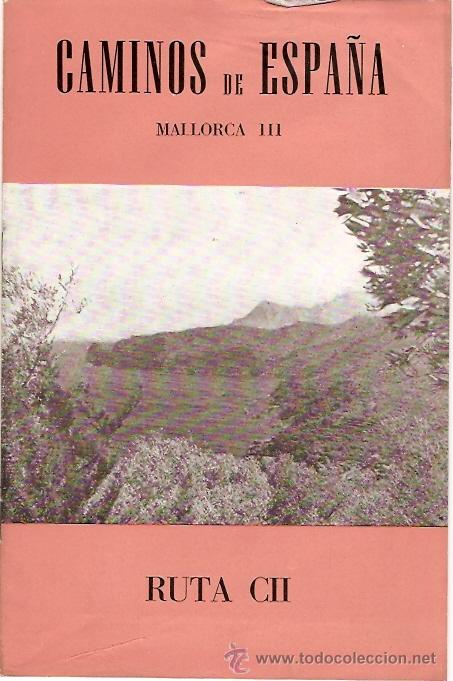Brochures de tourisme: CAMINOS DE ESPA&Ntilde;A,  RUTAS TURISTICAS, CON FOTOS A&Ntilde;OS 50,  RUTA MALLORCA III