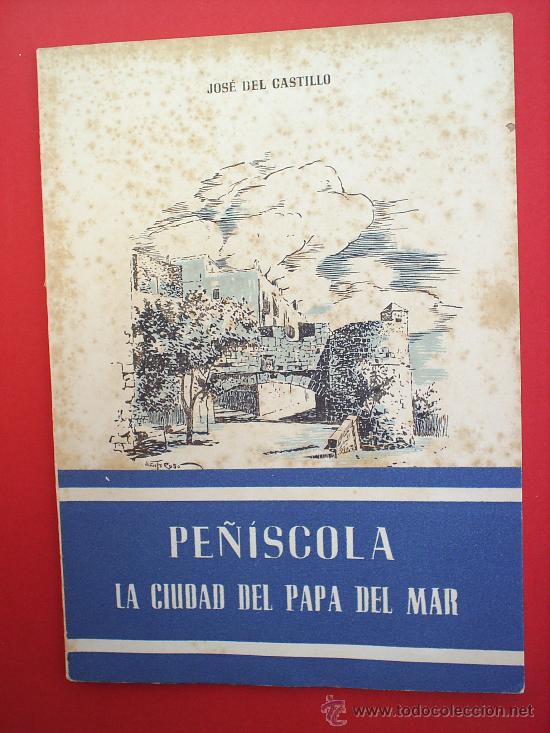 Folletos de turismo: PE&Ntilde;ISCOLA LA CIUDAD DEL PAPA LUNA-1956.-