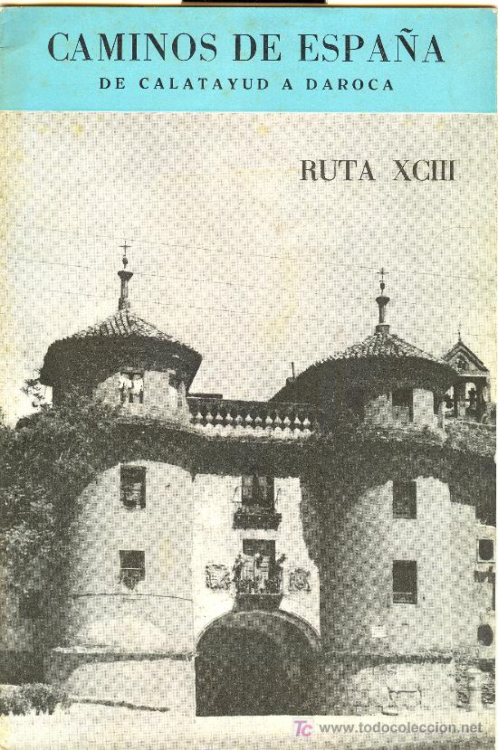Brochures de tourisme: CAMINOS DE ESPA&Ntilde;A DE CALATAYUD A DAROCA. RUTA XCIII