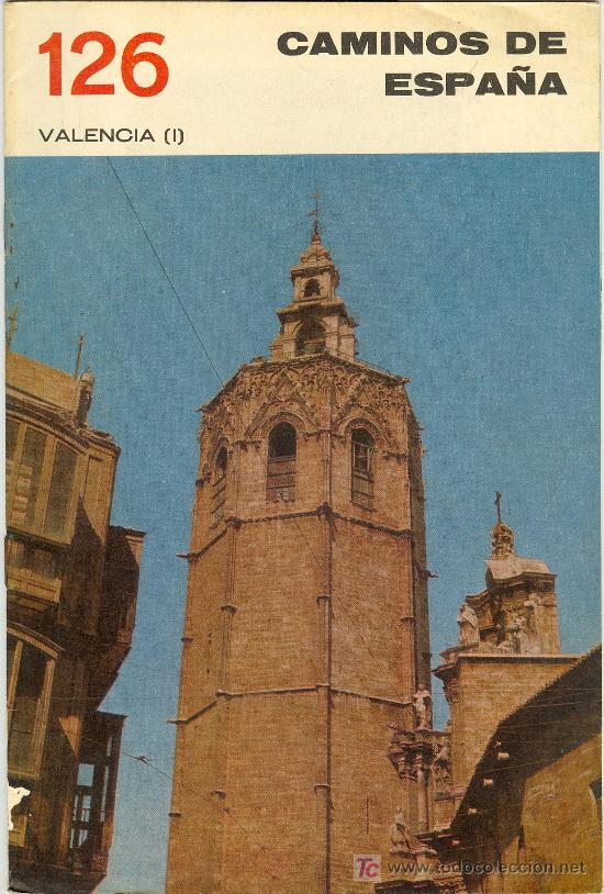 Brochures de tourisme: CAMINOS DE ESPA&Ntilde;A N&ordm; 126. VALENCIA I