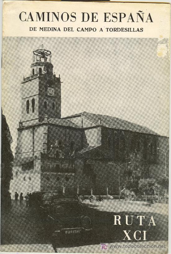 Brochures de tourisme: CAMINOS DE ESPA&Ntilde;A DE MEDINA DEL CAMPO A TORDESILLAS. RUTA XCI