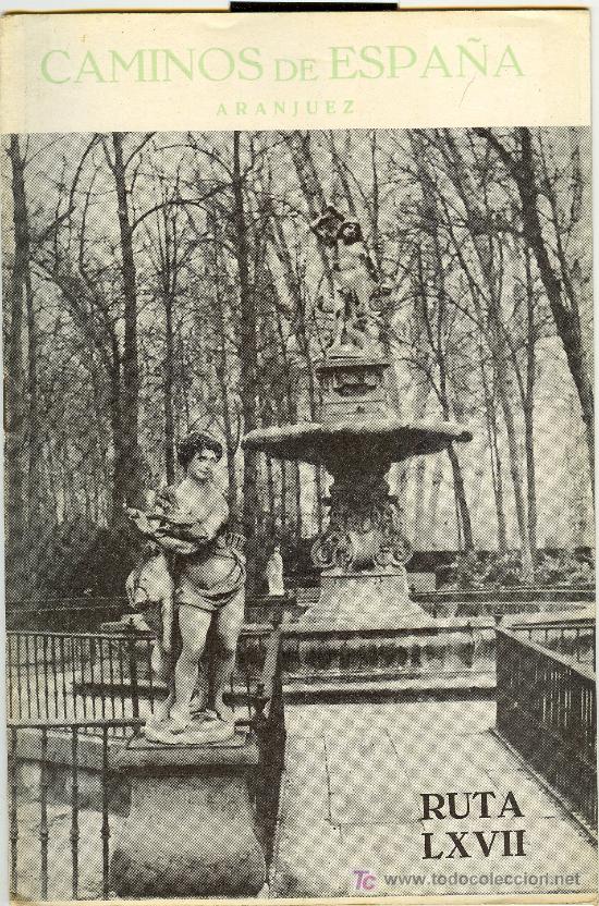 Brochures de tourisme: CAMINOS DE ESPA&Ntilde;A DE ARNJUEZ. RUTA LXVII