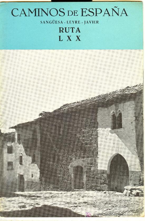 Brochures de tourisme: CAMINOS DE ESPA&Ntilde;A DE SANGUESA - LEYRE - JAVIER. RUTA LXX