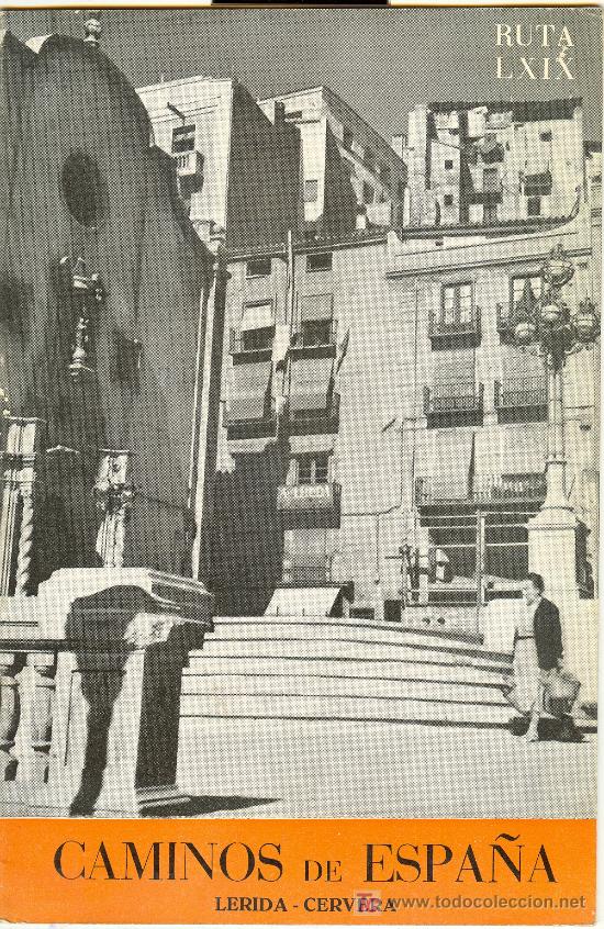 Brochures de tourisme: CAMINOS DE ESPA&Ntilde;A DE LERIDA A CERVERA. RUTA LXIX