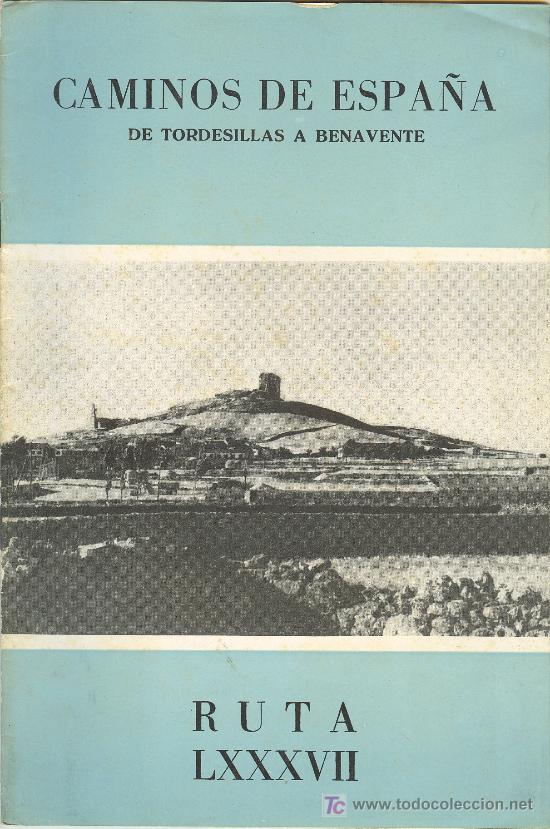 Brochures de tourisme: CAMINOS DE ESPA&Ntilde;A DE TORDESILLAS A BENAVENTE. RUTA LXXXVII