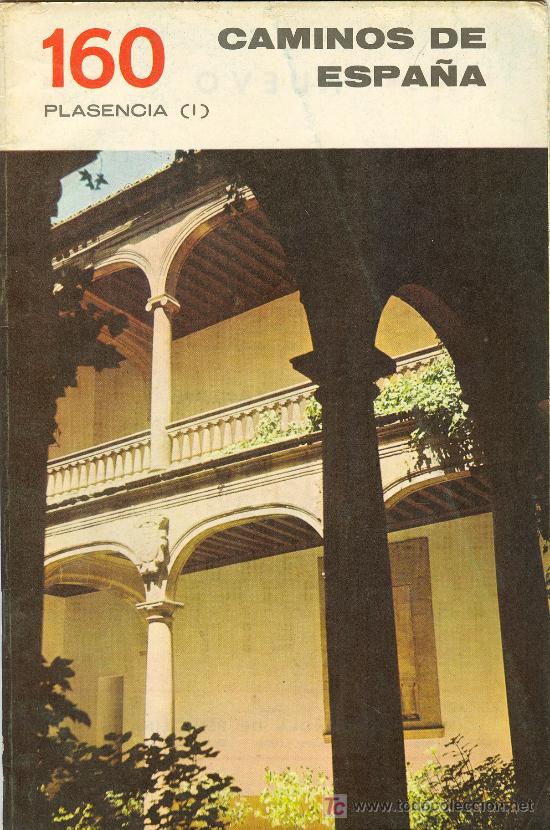Brochures de tourisme: CAMINOS DE ESPA&Ntilde;A N&ordm; 160. PLASENCIA I