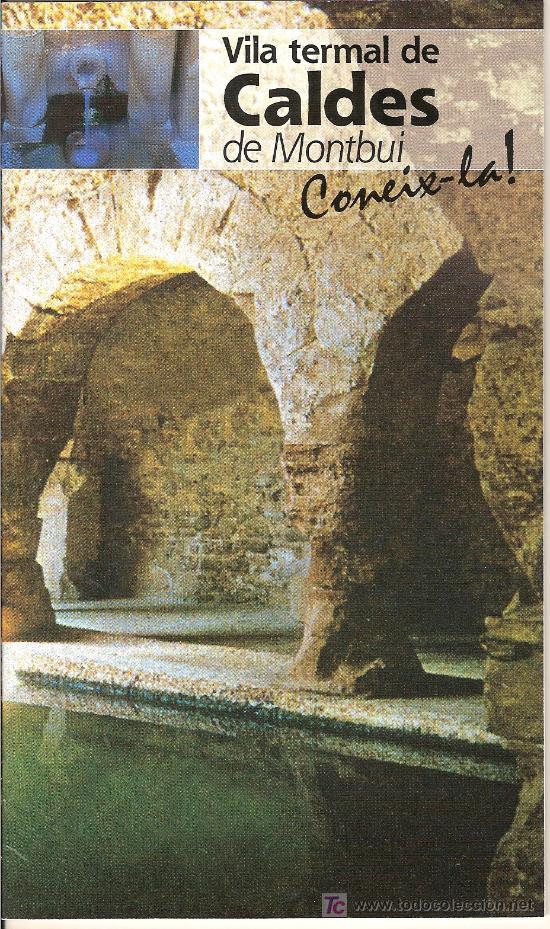 Brochures de tourisme: VILA TERMAL DE CALDES DE MONTBUI. CATALUNYA. EN CATAL&Agrave;. 22 PAG.