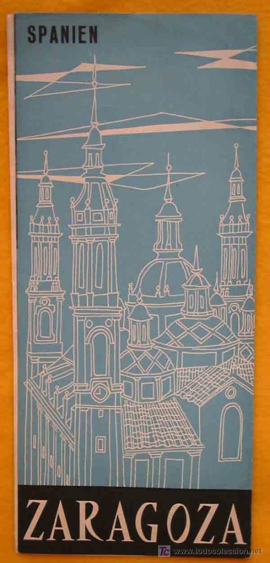 Folletos de turismo: FOLLETO TUR&Iacute;STICO : ZARAGOZA. DIRECCION GENERAL DE TURISMO. Aprox 1950