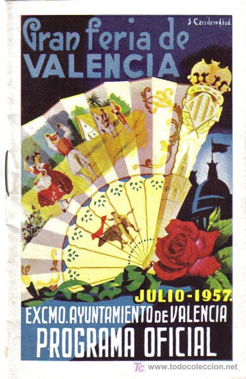 Tourismusbrosch&uuml;ren: GRAN FERIA DE VALENCIA, JULIO 1957, PROGRAMA OFICIAL, E XCMO AYUNTAMIENTO DE VALENCIA
