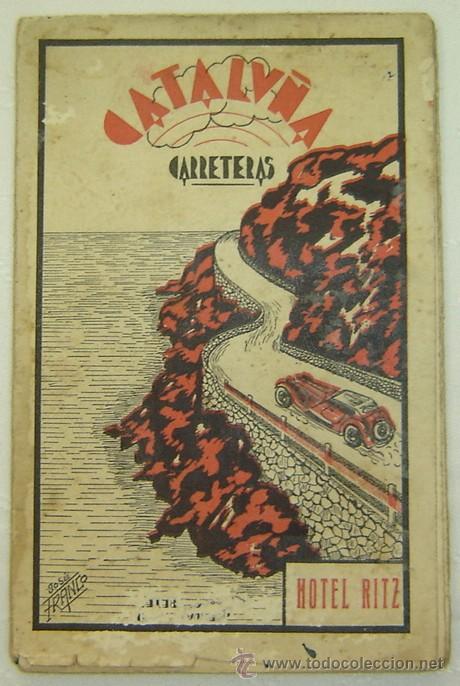 Tourismusbrosch&uuml;ren: ANTIGUA GUIA DE CARRETERAS DE CATALU&Ntilde;A Y PLANO DE BARCELONA-GENTILEZA HOTEL RITZ-BARCELONA-A&Ntilde;OS 1950