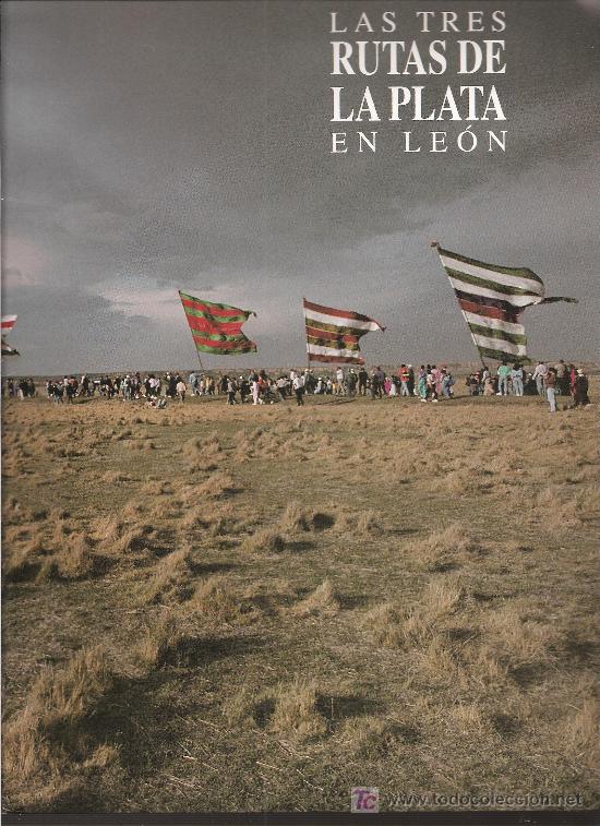 Folletos de turismo: LAS TRES RUTAS DE LA PLATA EN LEON. CASTILLA Y LEON. EXCURSIONISMO.