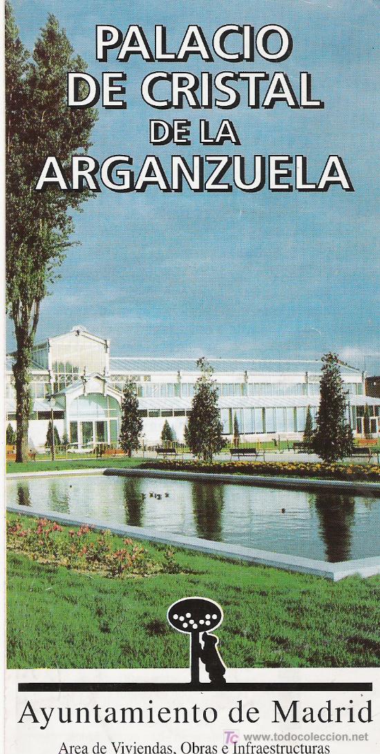 Travel Brochures: PALACIO DE CRISTAL DE LA ARGANZUELA - AYUNTAMIENTO DE MADRID - TRIPTICO