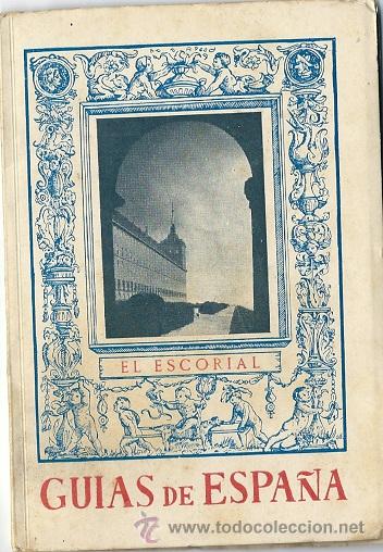 Travel Brochures: 6031L - GU&Iacute;AS DE ESPA&Ntilde;A - EL ESCORIAL TOMO I MART&Iacute;N ALONSO EDITOR 1943