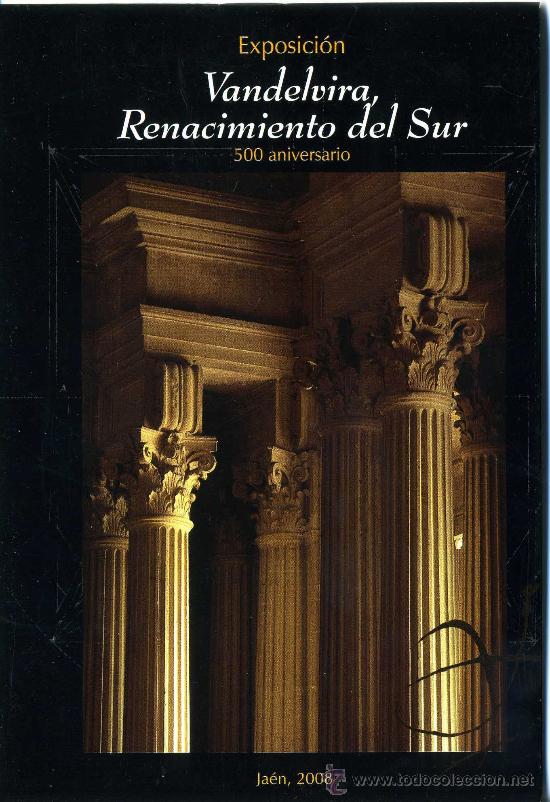 Folletos de turismo: folleto turistico EXPOSICION VANDELVIRA RENACIMIENTO DEL SUR - JAEN 2008 - RELIGION ESCULTURA ARTE