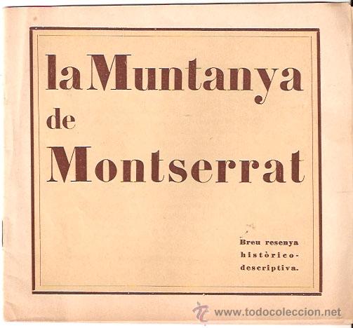 Tourismusbrosch&uuml;ren: La MUNTANYA de MONTSERRAT. 17 x 15,4 cms. 20 paginas. Sin referencia. Vell i Bell