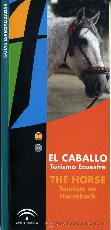 Travel Brochures: FOLLETO - EL CABALLO TURISMO ECUESTRE - 1999 - 84 PGS